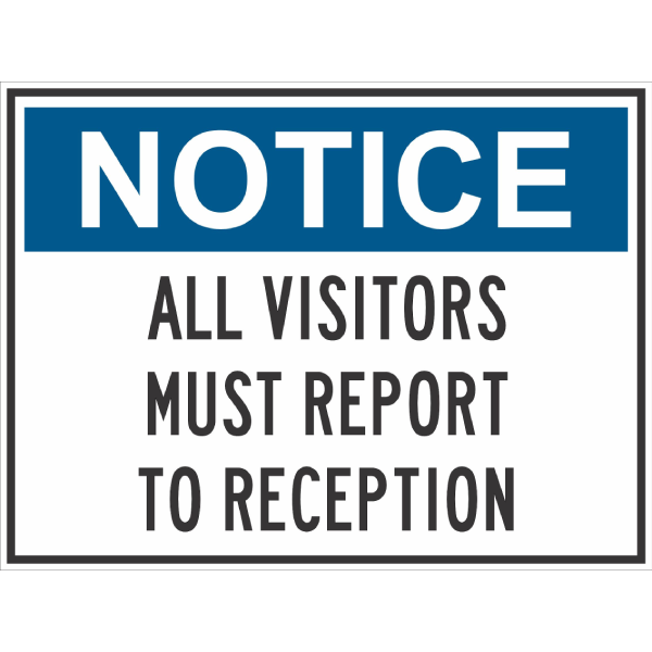 Notice All Visitors Must Report To Reception Sign