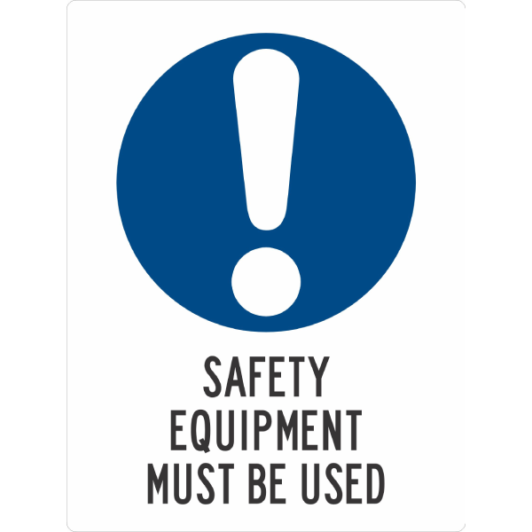 Safety Equipment Must Be Used Sign